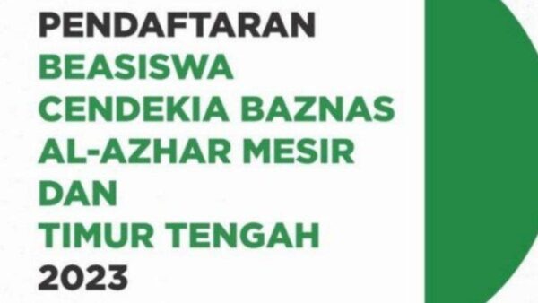 Pendaftaran Beasiswa Cendekia BAZNAS Al Azhar dan Timur Tengah 2023