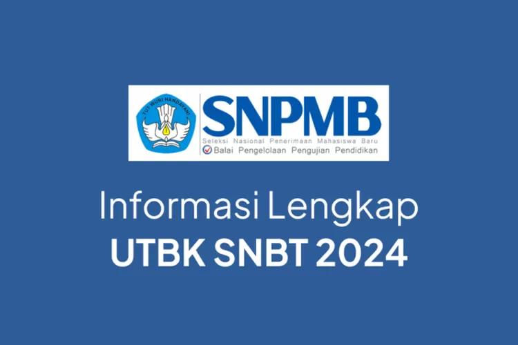 Informasi Lengkap UTBK SNBT 2024 768x461 1958514649