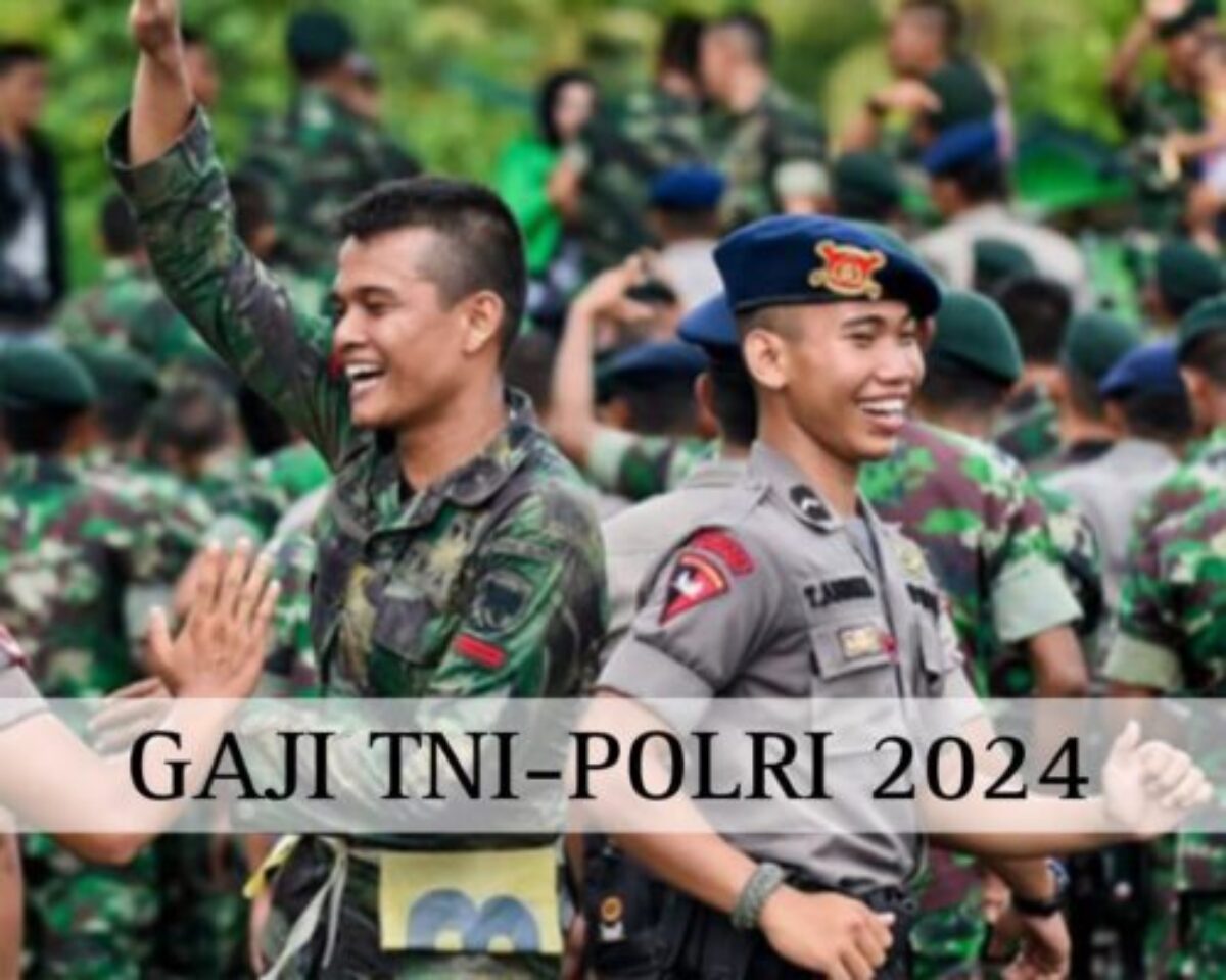 Gaji TNI Polri 2024 e1706702275857 1200x960 1